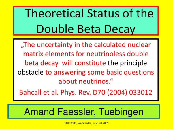 Theoretical Status of the Double Beta Decay