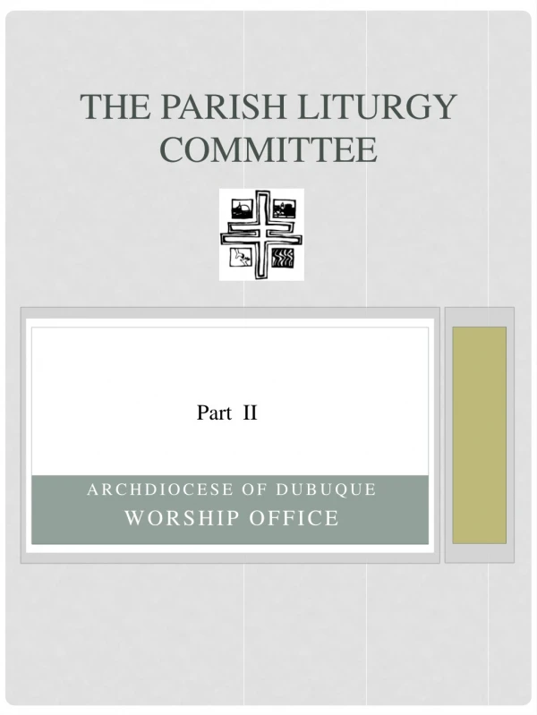 The Parish Liturgy Committee