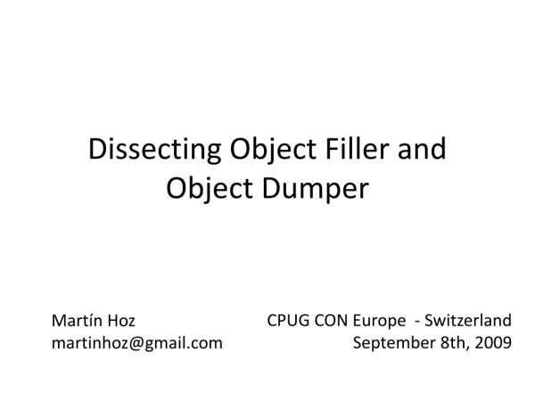 Dissecting Object Filler and Object Dumper