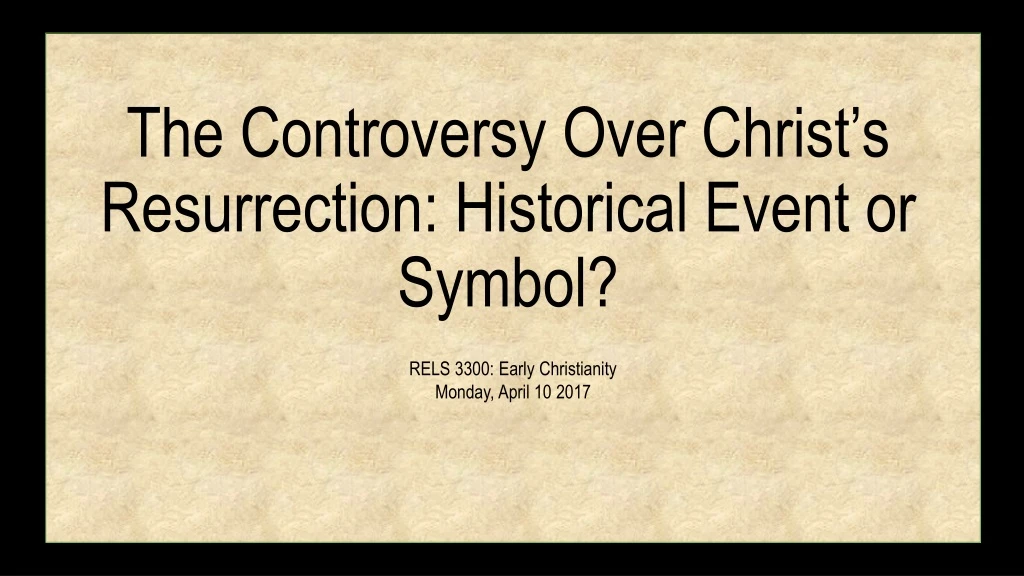 the controversy over christ s resurrection historical event or symbol