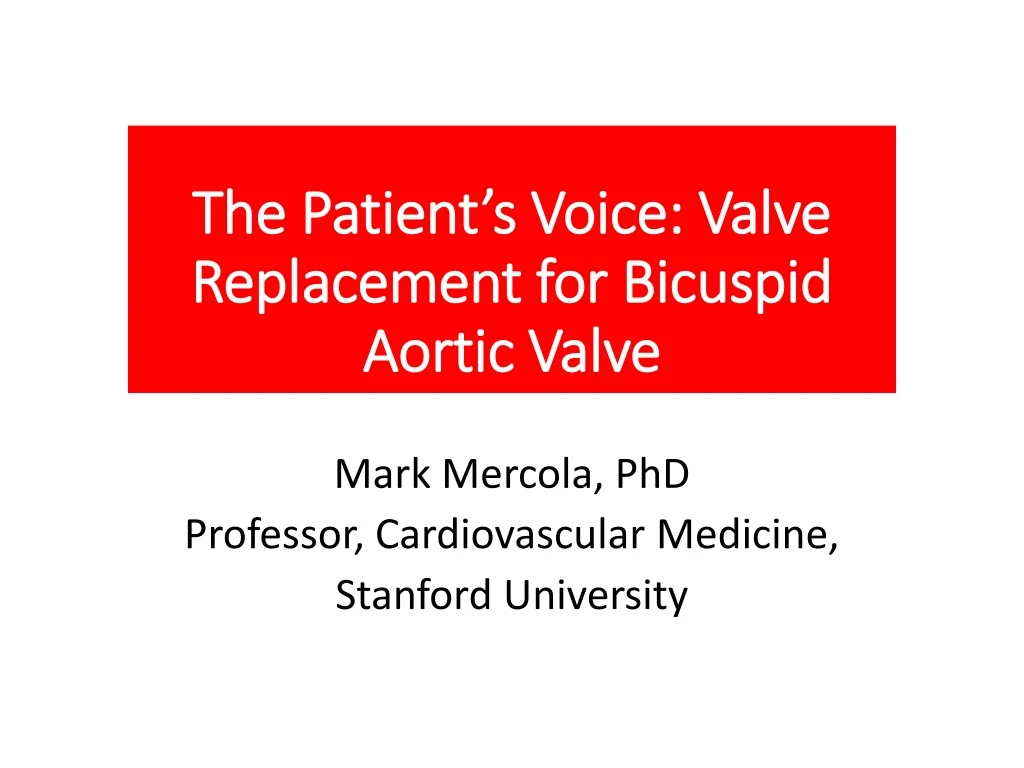 the patient s voice valve replacement for bicuspid aortic valve