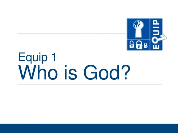 Equip 1 Who is God ?