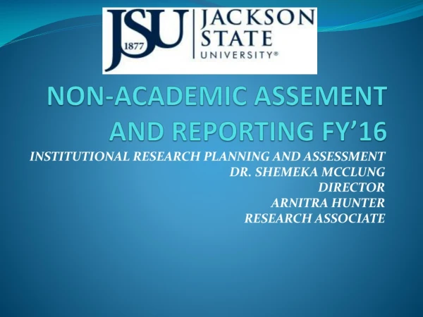 NON-ACADEMIC ASSEMENT AND REPORTING FY’16