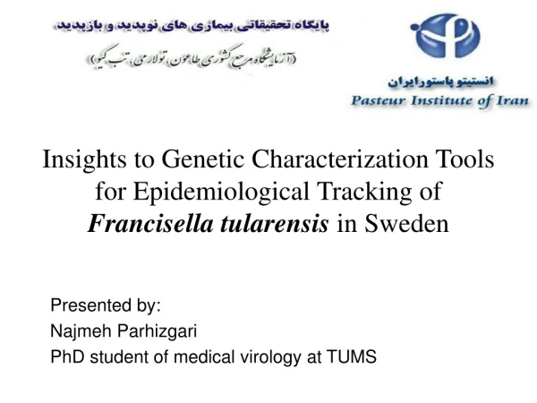 Presented by: Najmeh Parhizgari PhD student of medical virology at TUMS