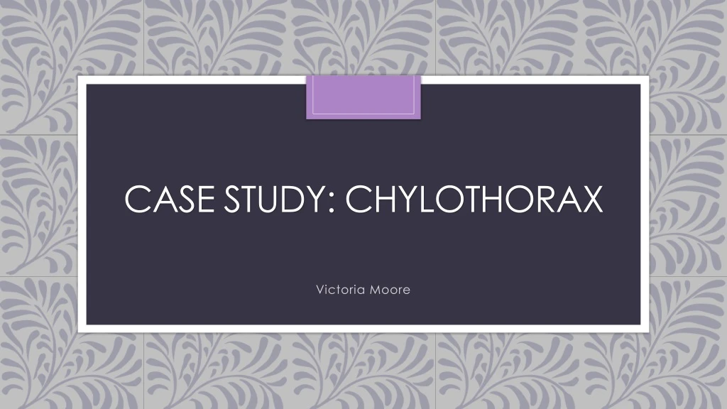 case study chylothorax
