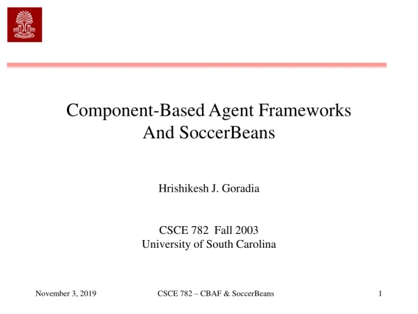 Component-Based Agent Frameworks And SoccerBeans