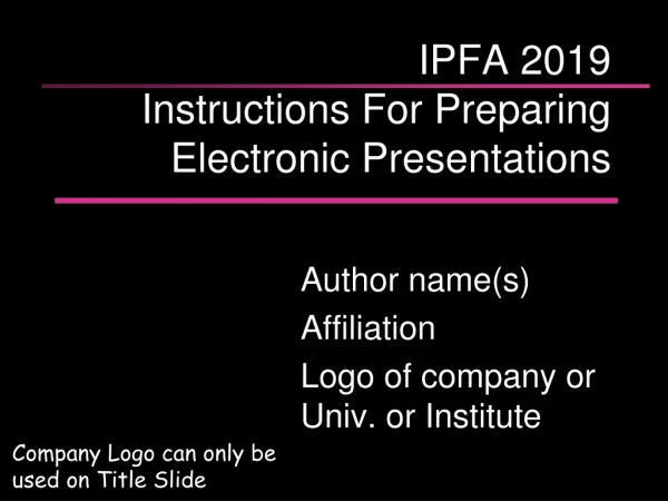 IPFA 2019 Instructions For Preparing Electronic Presentations