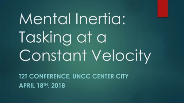 Mental Inertia: Tasking at a Constant Velocity