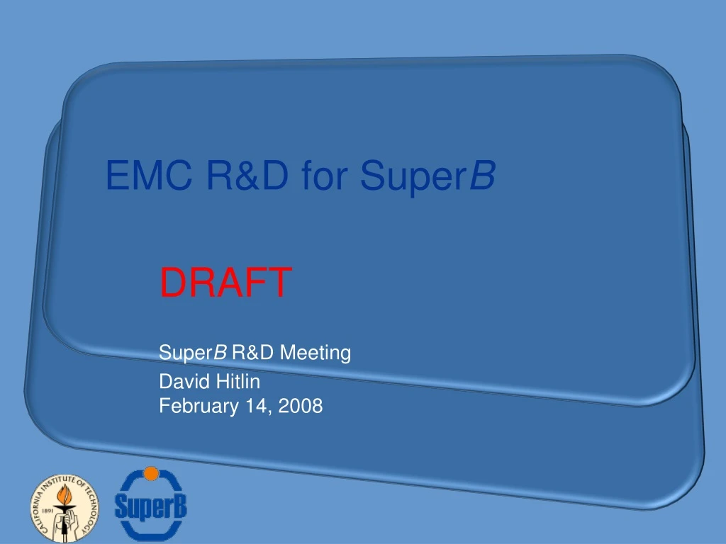 emc r d for super b