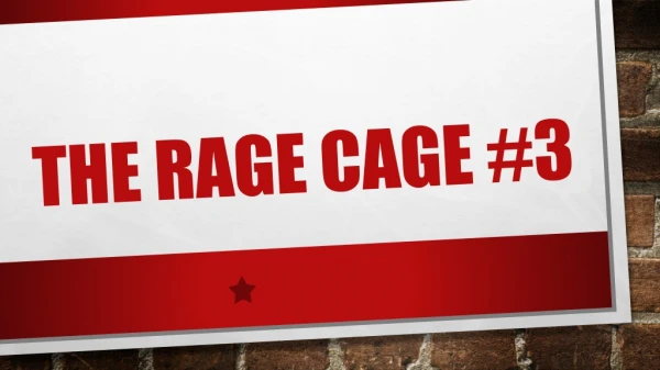 The rage cage #3