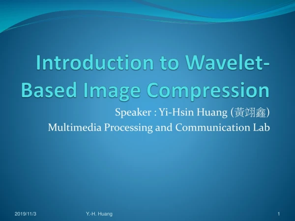 Introduction to Wavelet-Based Image Compression
