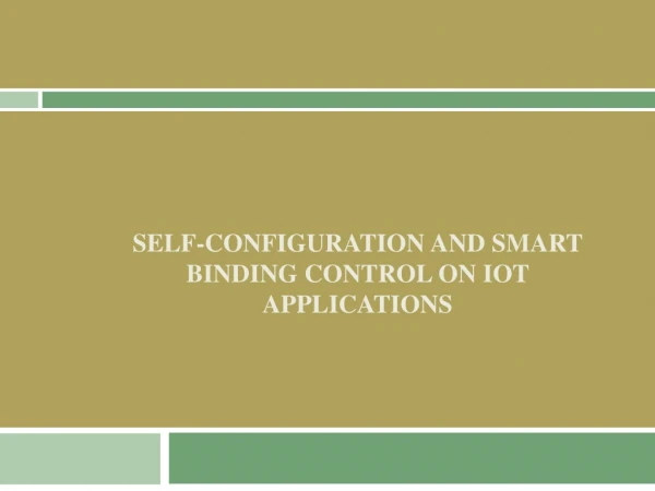 SELF-CONFIGURATION AND SMART BINDING CONTROL ON IOT APPLICATIONS
