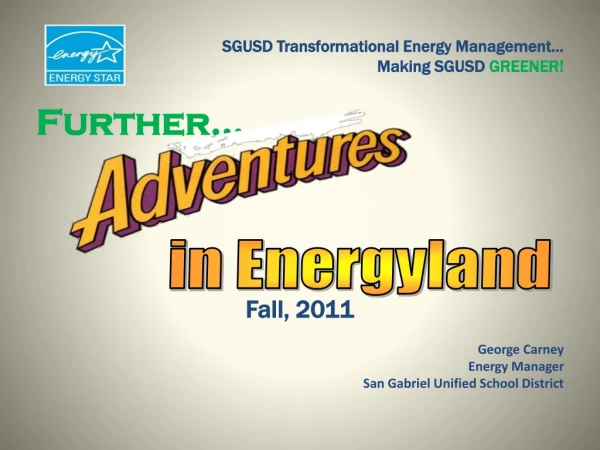 SGUSD Transformational Energy Management… Making SGUSD GREENER!