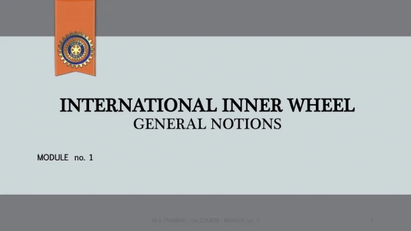 INTERNATIONAL INNER WHEEL GENERAL NOTIONS