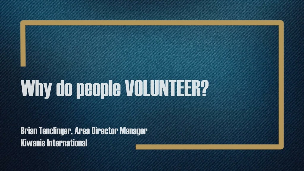 why do people volunteer brian tenclinger area