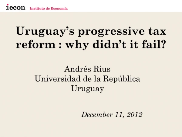 Uruguay’s progressive tax reform : why didn’t it fail?