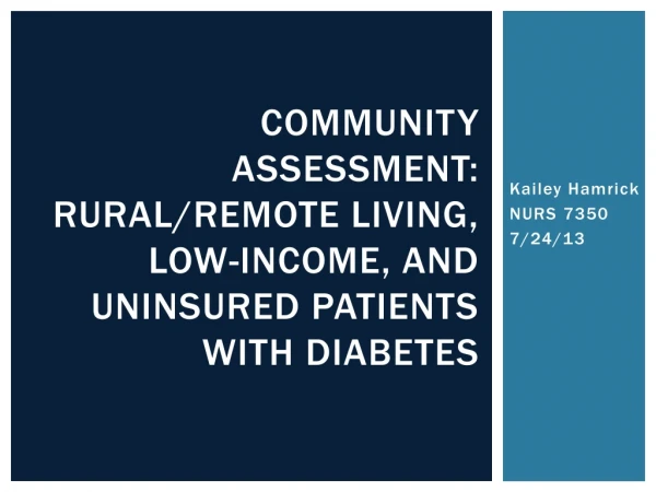 Community Assessment: Rural/Remote living, low-income, and uninsured patients with diabetes