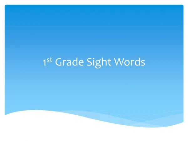 1 st Grade Sight Words