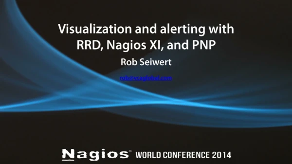 Visualization and alerting with RRD, Nagios XI, and PNP