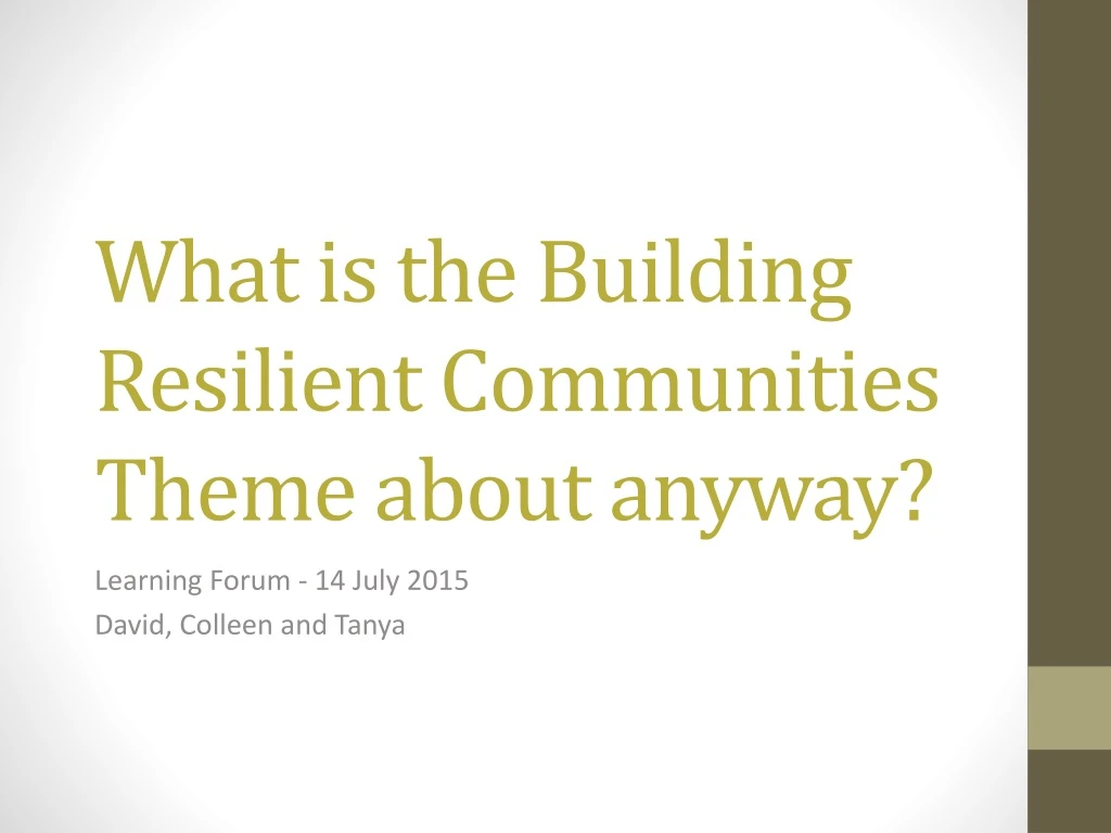 what is the building resilient communities theme about anyway