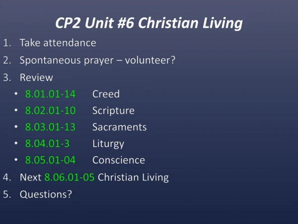 Take attendance Spontaneous prayer – volunteer? Review 8.01.01-14	 Creed 8.02.01-10	 Scripture