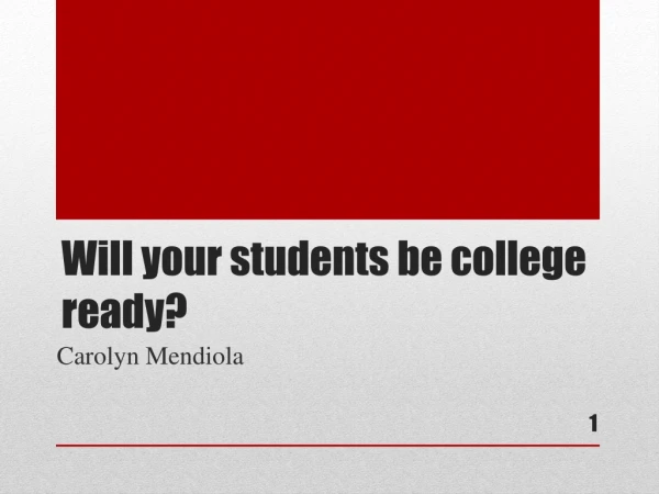 Will your students be college ready?
