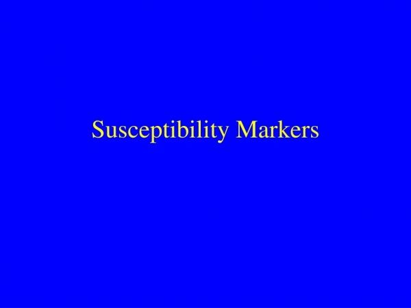 Susceptibility Markers