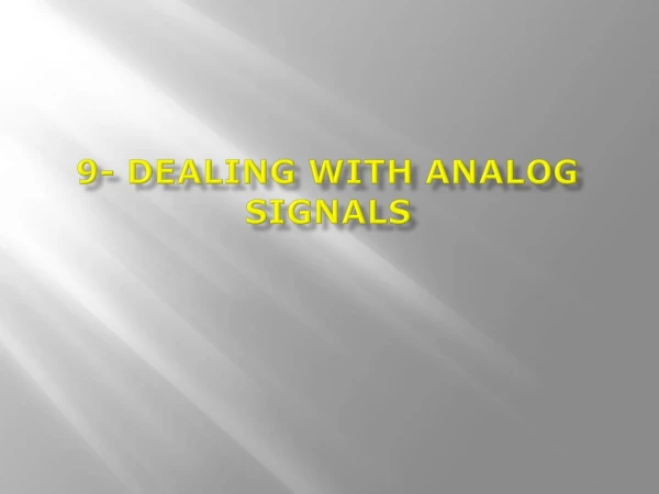 9- dealing with analog signals