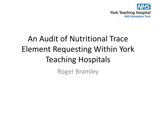 An Audit of Nutritional Trace Element Requesting Within York Teaching Hospitals