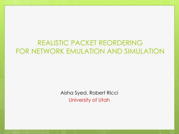 REALISTIC PACKET REORDERING FOR NETWORK EMULATION AND SIMULATION