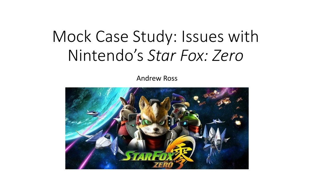 mock case study issues with nintendo s star fox zero
