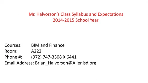 Mr. Halvorson’s Class Syllabus and Expectations 2014-2015 School Year