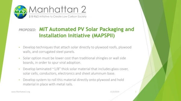 PROPOSED: MIT Automated PV Solar Packaging and 			Installation Initiative (MAPSPII)