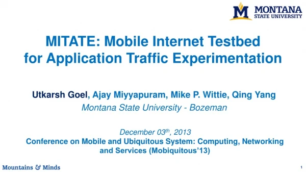 Utkarsh Goel , Ajay Miyyapuram, Mike P. Wittie, Qing Yang Montana State University - Bozeman