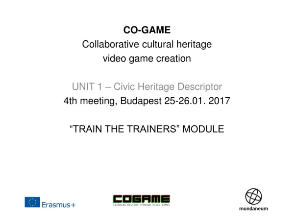 CO-GAME Collaborative cultural heritage video game creation UNIT 1 – Civic Heritage Descriptor