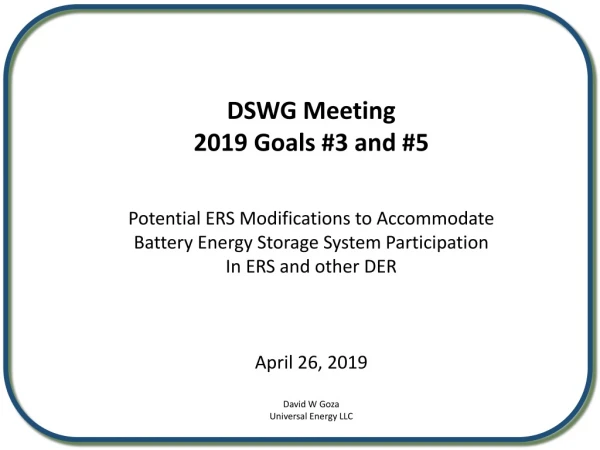 DSWG Meeting 2019 Goals #3 and #5 Potential ERS Modifications to Accommodate