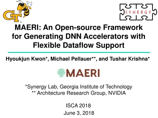 MAERI: An O pen-source Framework for Generating DNN Accelerators with Flexible Dataflow Support