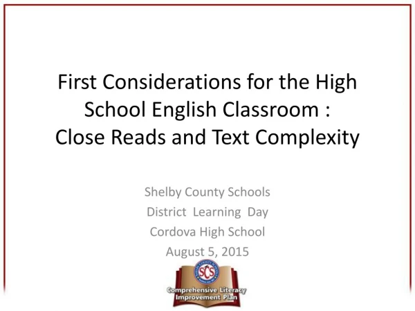 First Considerations for the High School English Classroom : Close Reads and Text Complexity