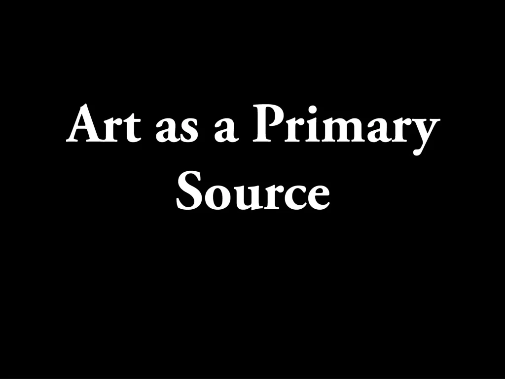 art as a primary source
