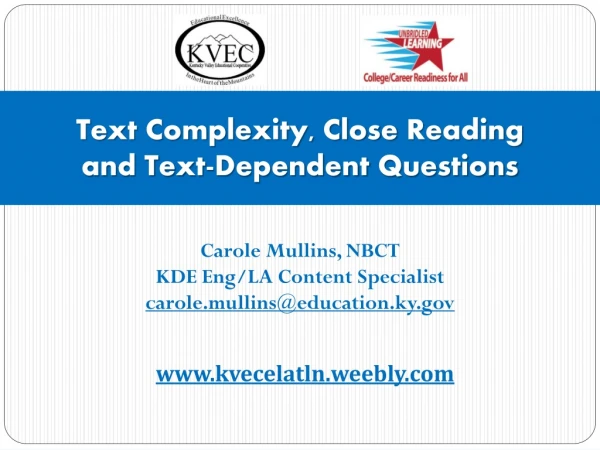 Text Complexity, Close Reading and Text-Dependent Questions