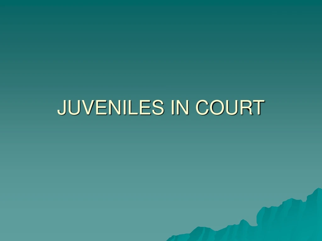 juveniles in court