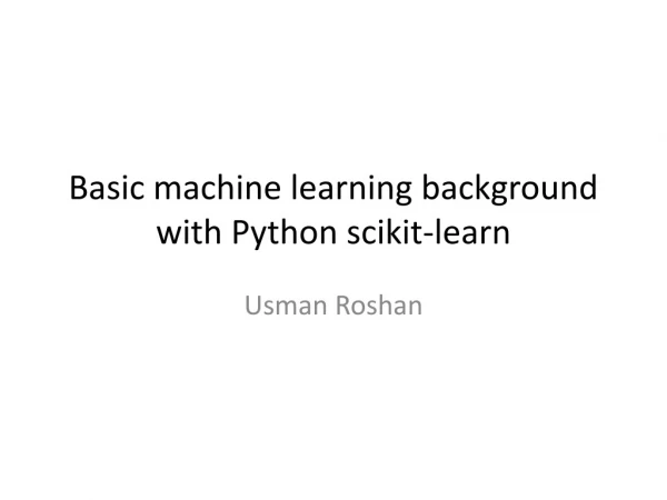 Basic machine learning background with Python scikit -learn