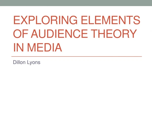 Exploring elements of audience theory in Media