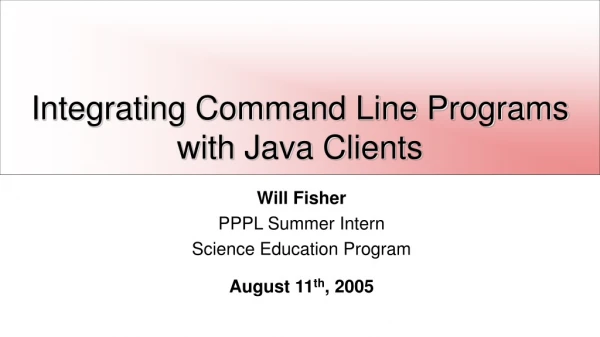 Integrating Command Line Programs with Java Clients