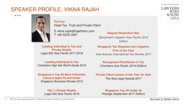 Partner Head Tax, Trust and Private Client E vikna.rajah@rajahtann T +65 6232 0597