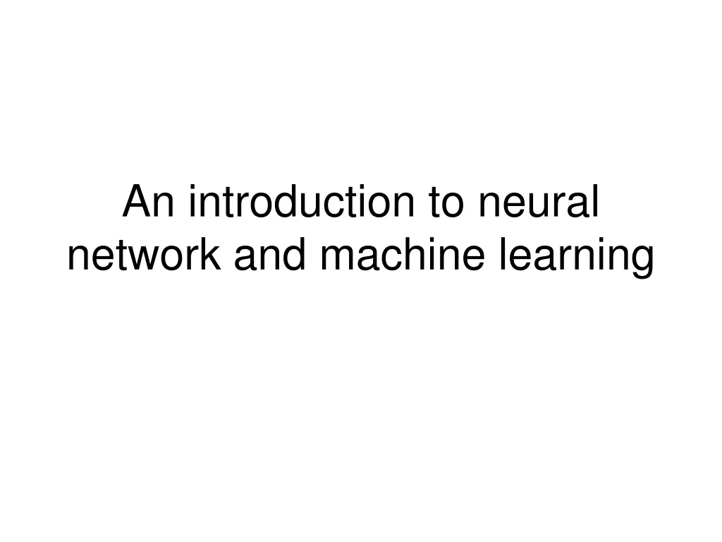 an introduction to neural network and machine learning