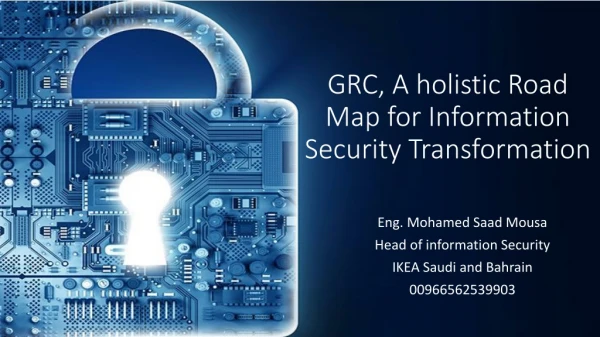 GRC, A holistic Road Map for Information Security Transformation