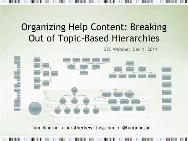 Organizing Help Content: Breaking Out of Topic-Based Hierarchies