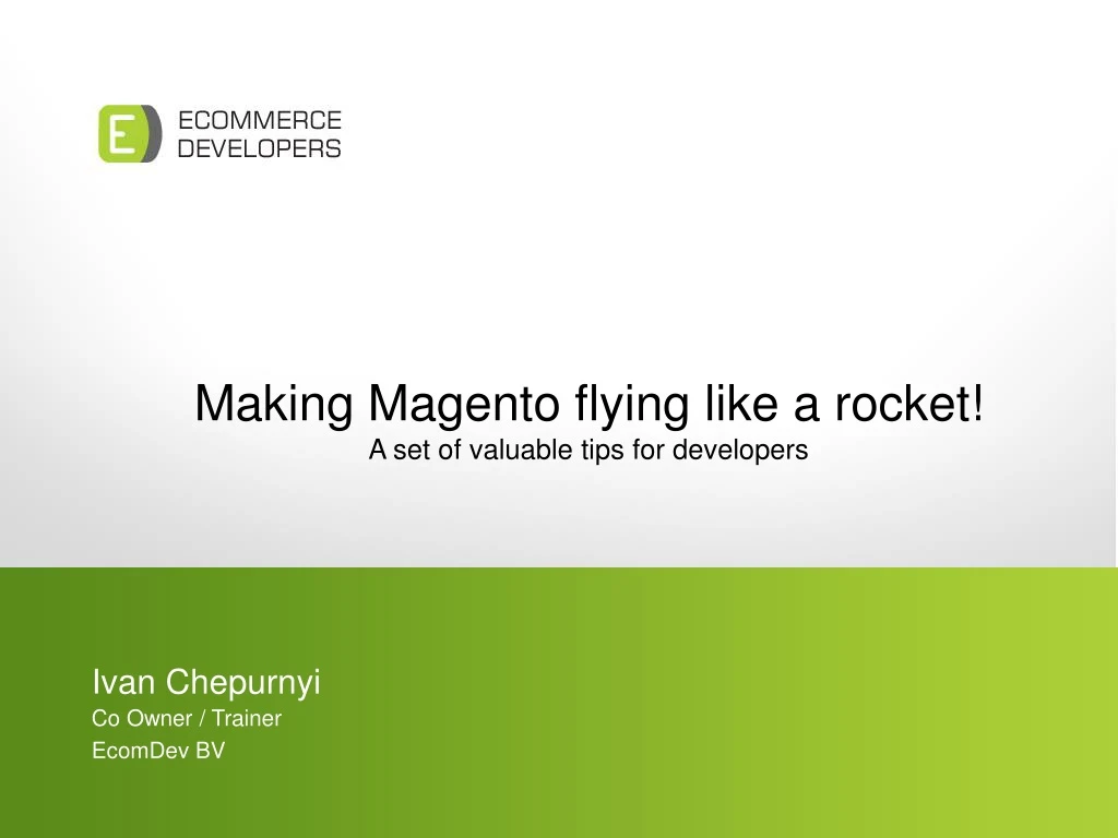 making magento flying like a rocket a set of valuable tips for developers