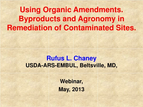 Using Organic Amendments. Byproducts and Agronomy in Remediation of Contaminated Sites.